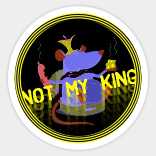 Not My King Sticker